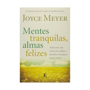 Mentes Tranquilas, Almas Felizes. De Joyce Meyer, Thomas Nelson