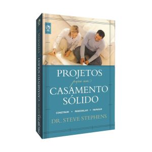 Projetos para um Casamento Sólido. Steve Stephens