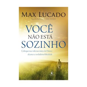 Você Não Esta Sozinho. De Max Lucado, Thomas Nelson