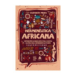 Hermenêutica Africana. De Elizabeth Mburu, Editora Hagnos
