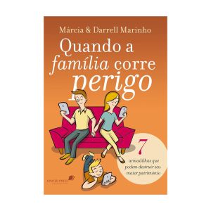 Quando a Familia Corre Perigo. De Márcia & Darrell Marinho, Editora Hagnos