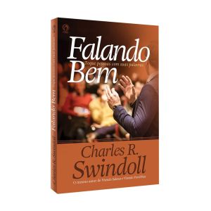 Falando Bem - Toque Pessoas com Suas Palavras. De Charles R Swindoll, CPAD