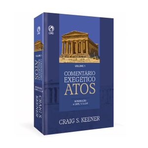 Comentário Exegético Atos – Volume 01. De Craig S. Kenner, CPAD