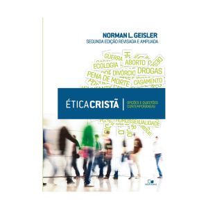 Ética Cristã - Opções e Questões Contemporâneas. De Norman L. Geisler, Edições Vida Nova