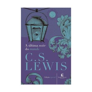 A Última Noite do Mundo. De  C.S. Lewis, Thomas Nelson
