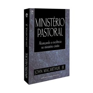 Ministério Pastoral. John Macarthur Jr