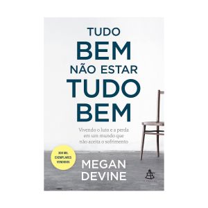 Tudo Bem Não Estar Tudo Bem. De Megan Devine, Sextante
