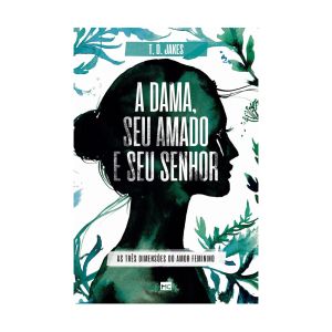 A Dama, Seu Amado e Seu Senhor. De T. D. Jakes, Mundo Cristão