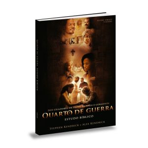 Quarto de Guerra, Estudo Bíblico. De Stephen Kendrick & Alex Kendrick, BV Books