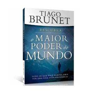 O Maior Poder Do Mundo. De Tiago Brunet, Editora Vida