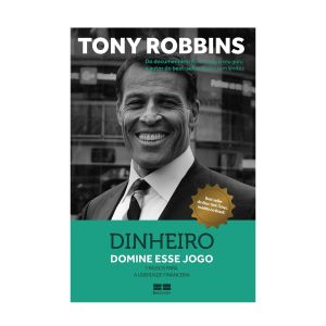 Dinheiro: Domine esse jogo - 7 passos para a liberdade financeira. De Tony Robbins, BestSeller