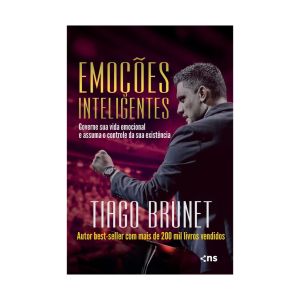 Emoções inteligentes: governe sua vida emocional e assuma o controle da sua existência. De Tiago Brunet, Novo Século