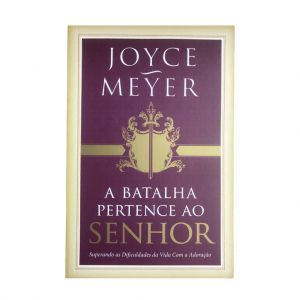 A Batalha Pertence ao Senhor. De Joyce Meyer, Bello Publicações