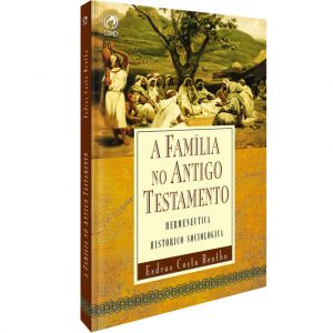 A Família no Antigo Testamento. De Esdras Costa Bentho, CPAD