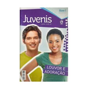 Lições Juvenis Aluno - Louvor e Adoração