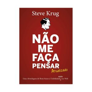 Não me faça pensar: atualizado. De Steve Krug, Alta Books