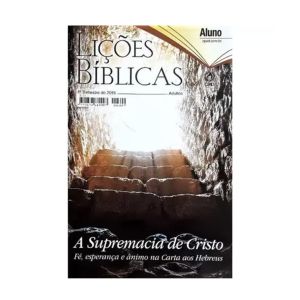 Lições Bíblicas Adultos Aluno - A Supremacia de Cristo